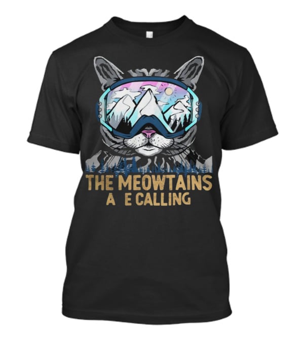 The Meowtains Are Calling Winter Sports Cat Skiing Adventure T-Shirt