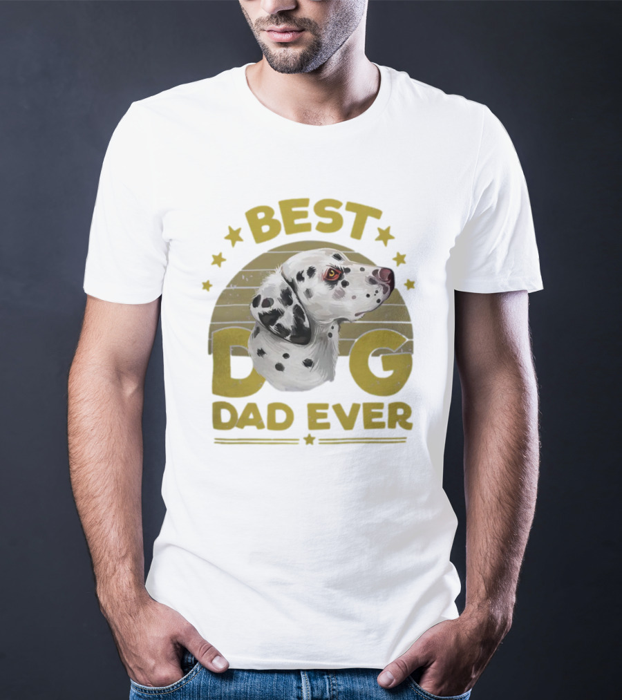 BEST DOG DAD EVER Funny Dalmatian Dog Dad 365 Best Ever Men 15 Dalmatian T-Shirt