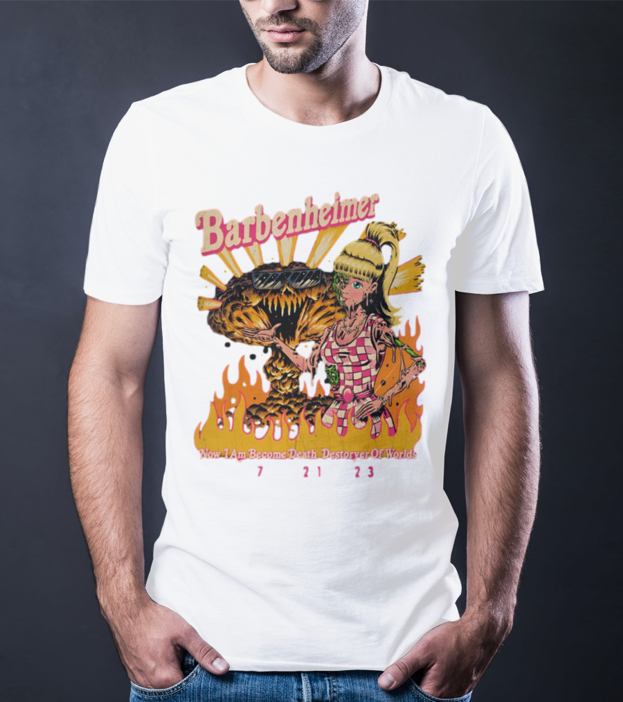 Barbenheimer Now I Am Become Death Destroyer Of Worlds 7 21 23 Retro Style Atomic Explosion Barbie Doll Flames T-Shirt