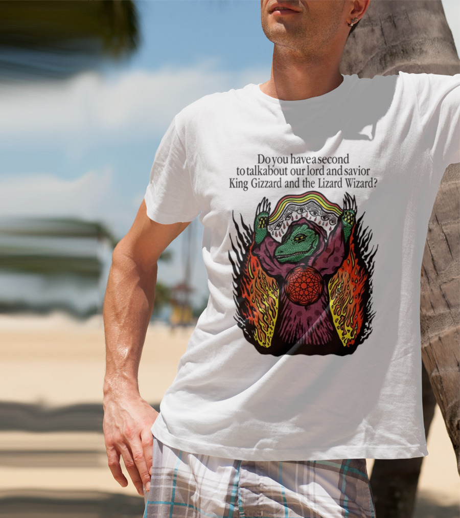 Facestabberxoxo Do You Have A Second To Talk About Our Lord And Savior King Gizzard And The Lizard Wizard Flamboyant Reptile Worship Scene T-Shirt