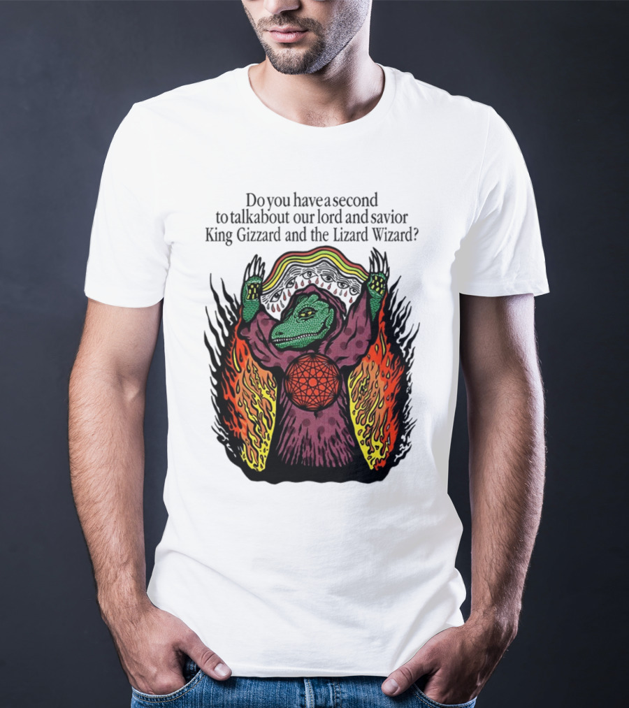 Facestabberxoxo Do You Have A Second To Talk About Our Lord And Savior King Gizzard And The Lizard Wizard Flamboyant Reptile Worship Scene T-Shirt