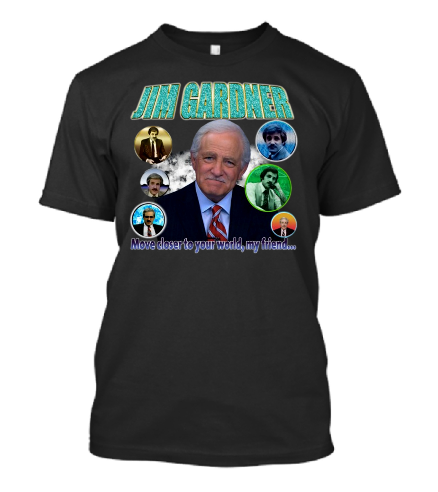 Jim Gardner Move Closer To Your World My Friend Retro Circle Montage T-Shirt