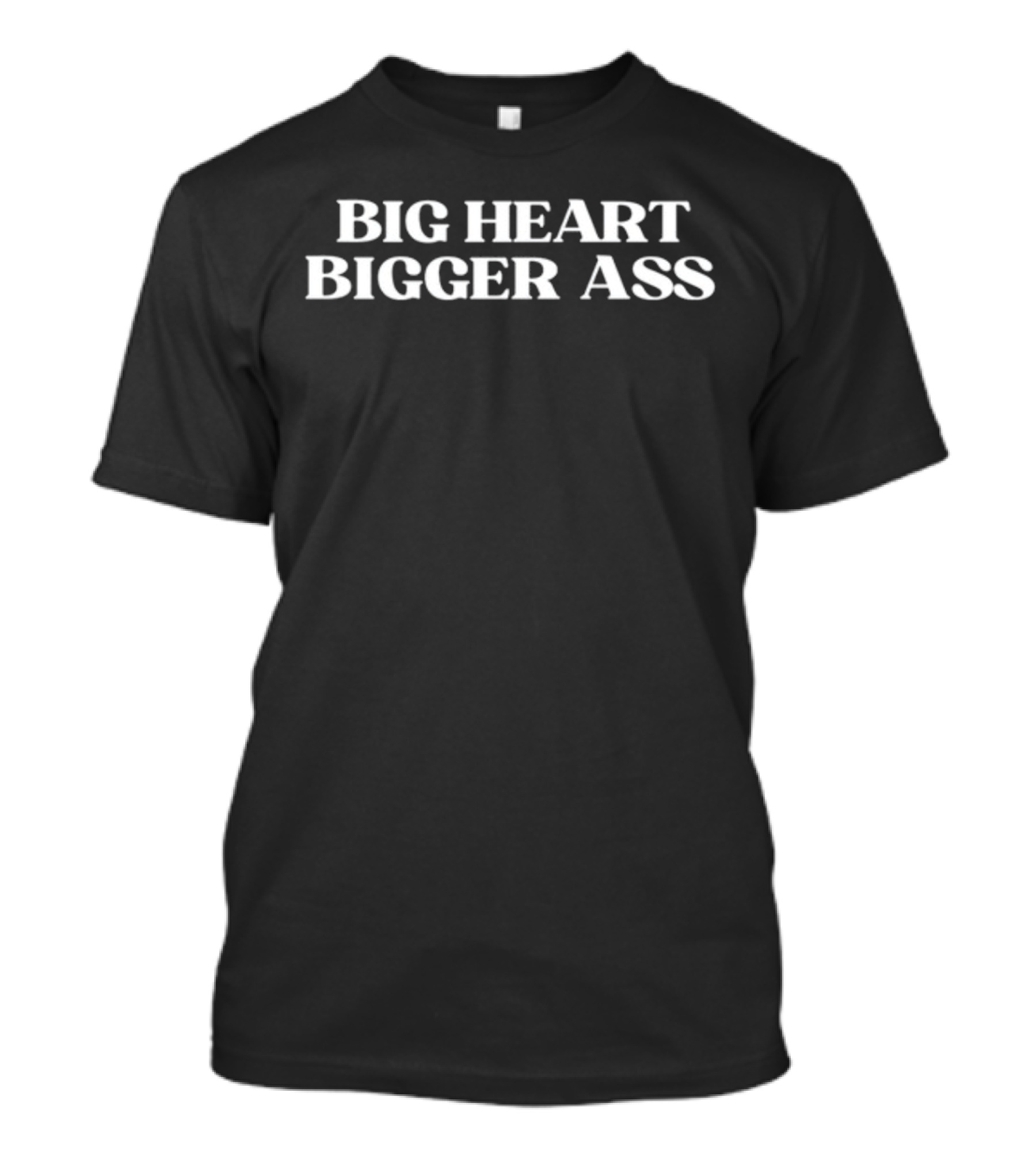 Porsha Angelicdesignsx Big Heart Bigger Ass T-Shirt