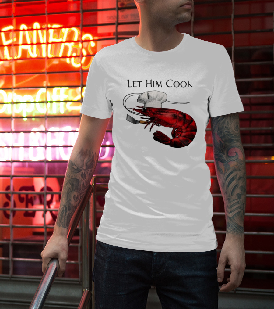 Let Him Cook Shrimp Chef Hat Cooking Spatula T-Shirt
