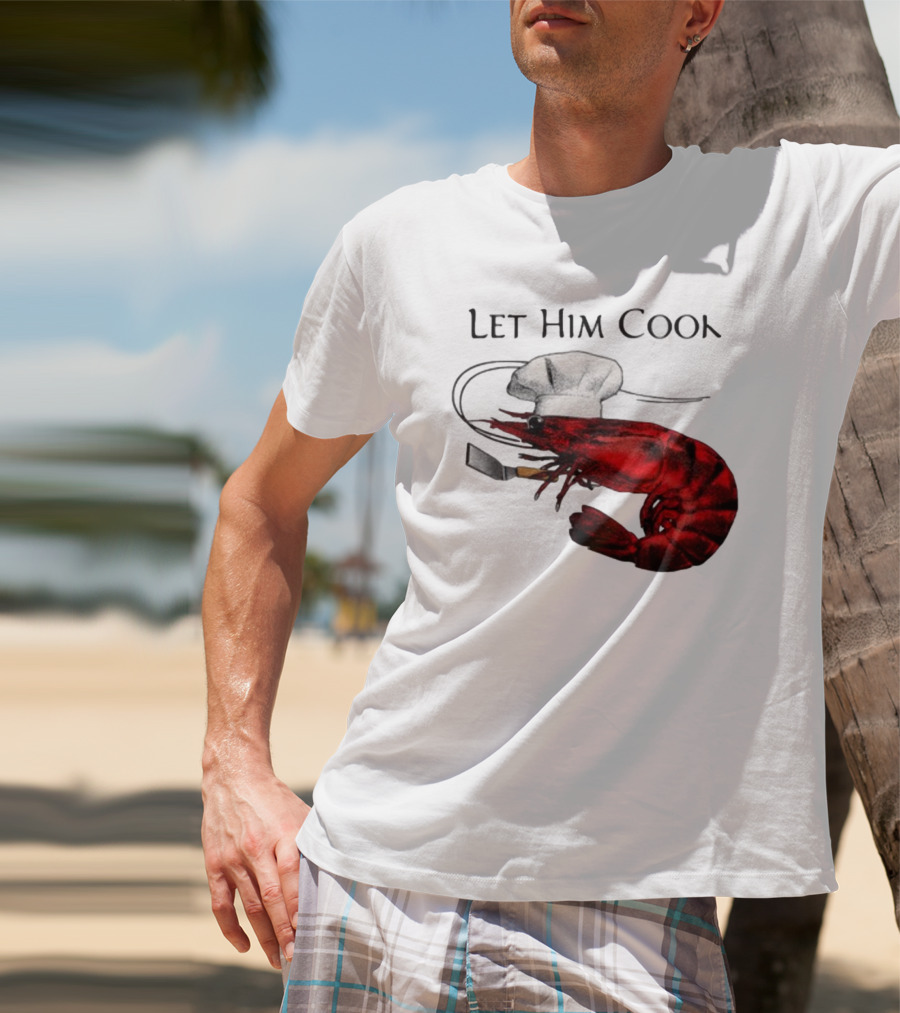 Let Him Cook Shrimp Chef Hat Cooking Spatula T-Shirt