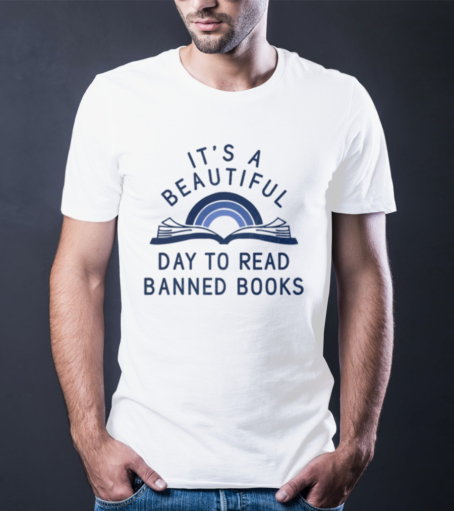 It's A Beautiful Day To Read Banned Books Rainbow Open Book T-Shirt