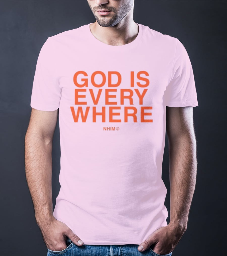 Nhim God Is Everywhere Text T-Shirt