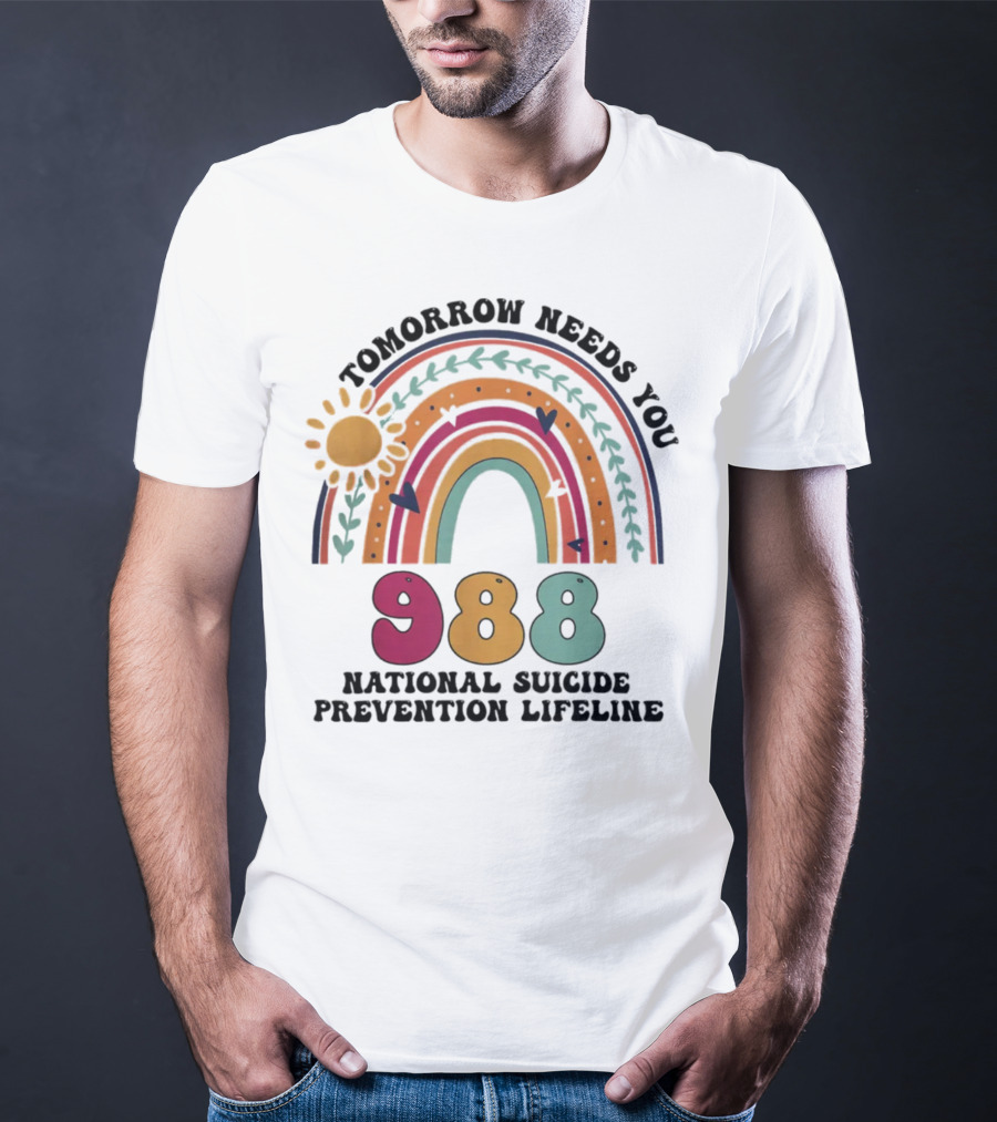 Tomorrow Needs You 988 National Suicide Prevention Lifeline Rainbow Sun T-Shirt
