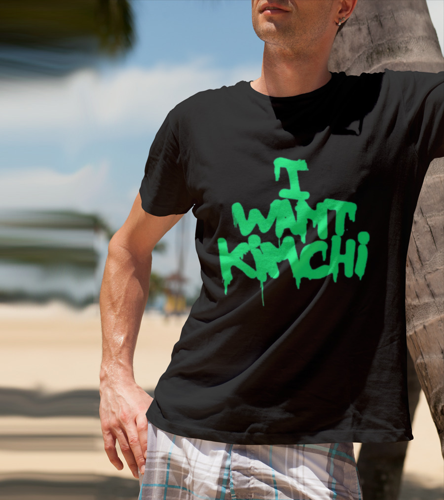I Want Kimchi T-Shirt
