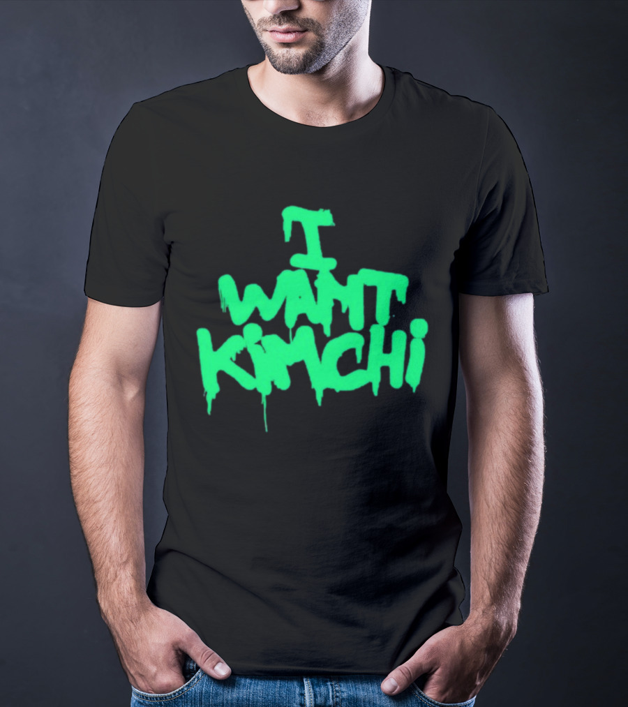 I Want Kimchi T-Shirt