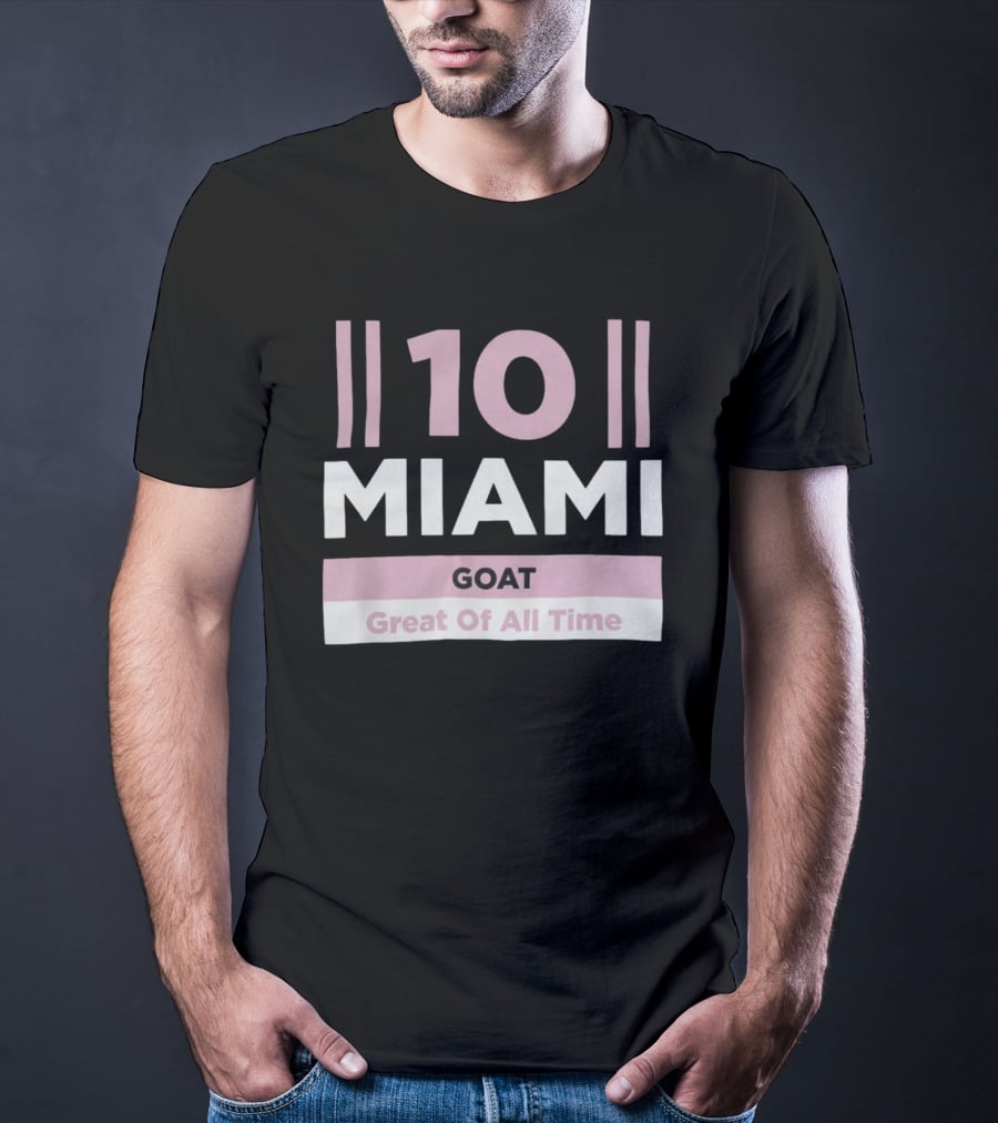 10 Miami GOAT Great Of All Time T-Shirt