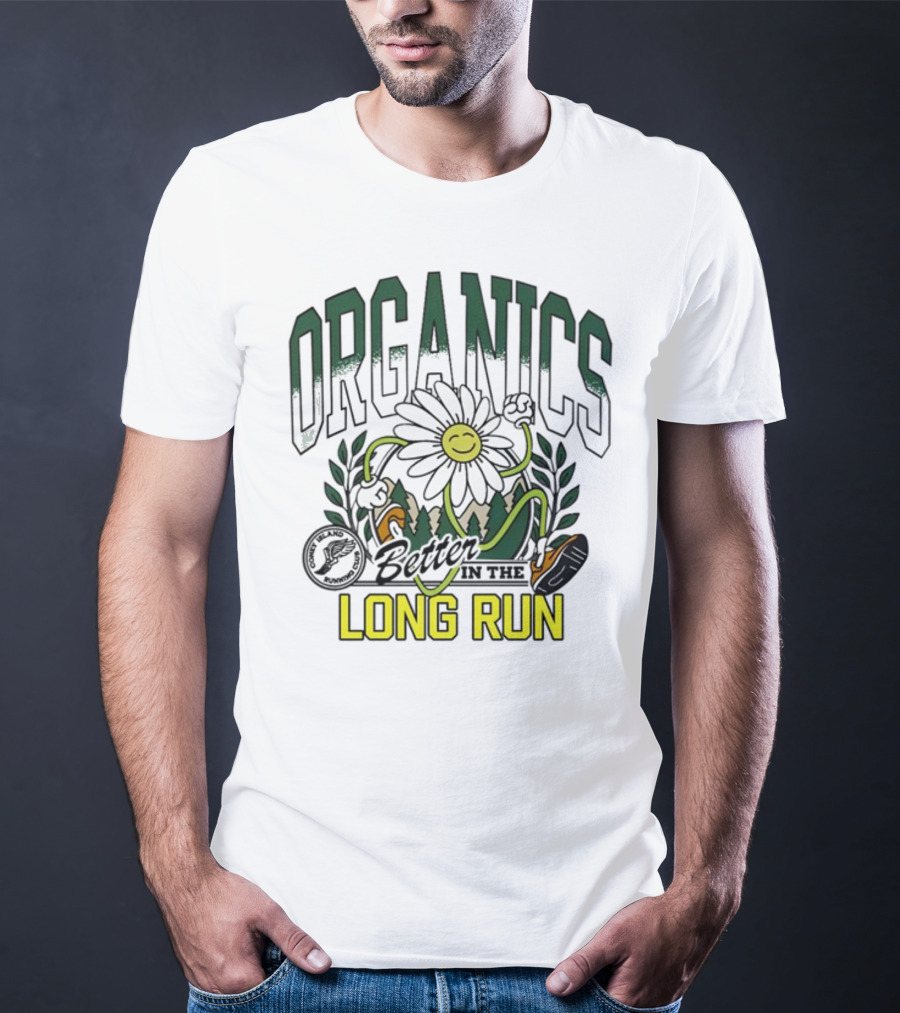 Organics Better In The Long Run Happy Flower Running T-Shirt