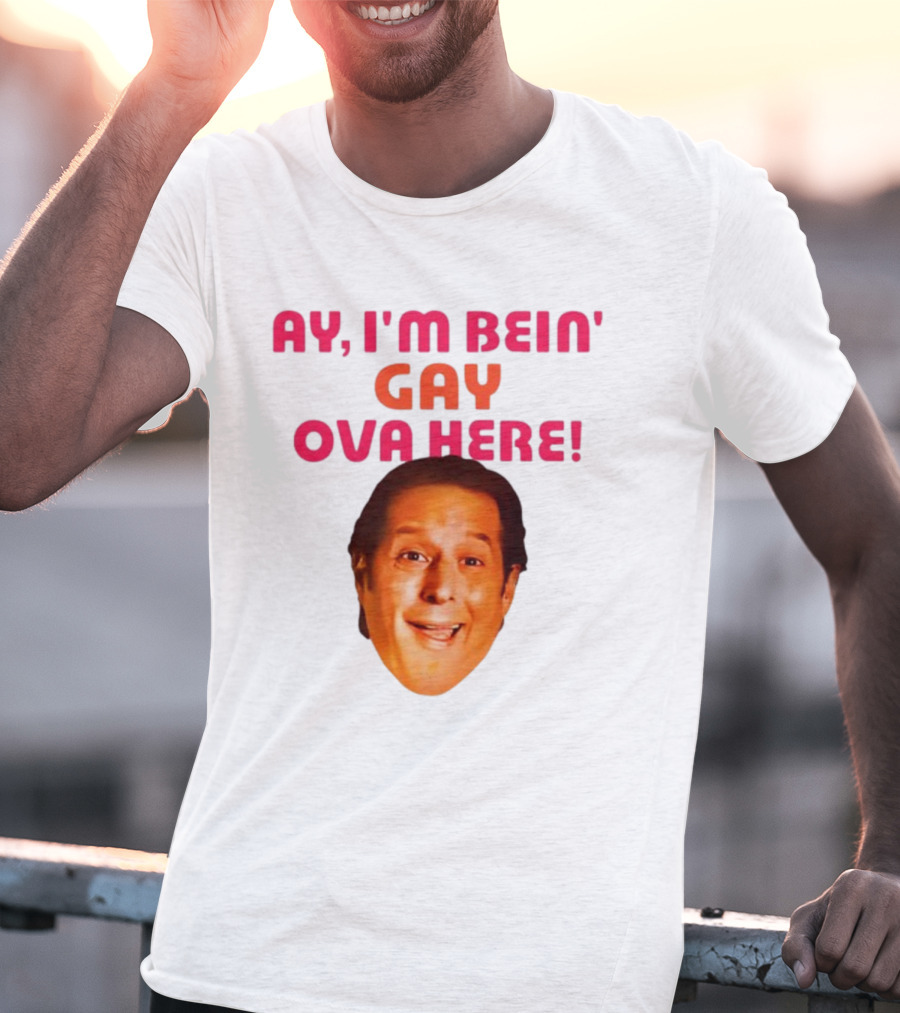 AY I'M BEIN' GAY OVA HERE ANTHONY ATAMANUIK FACE T-Shirt