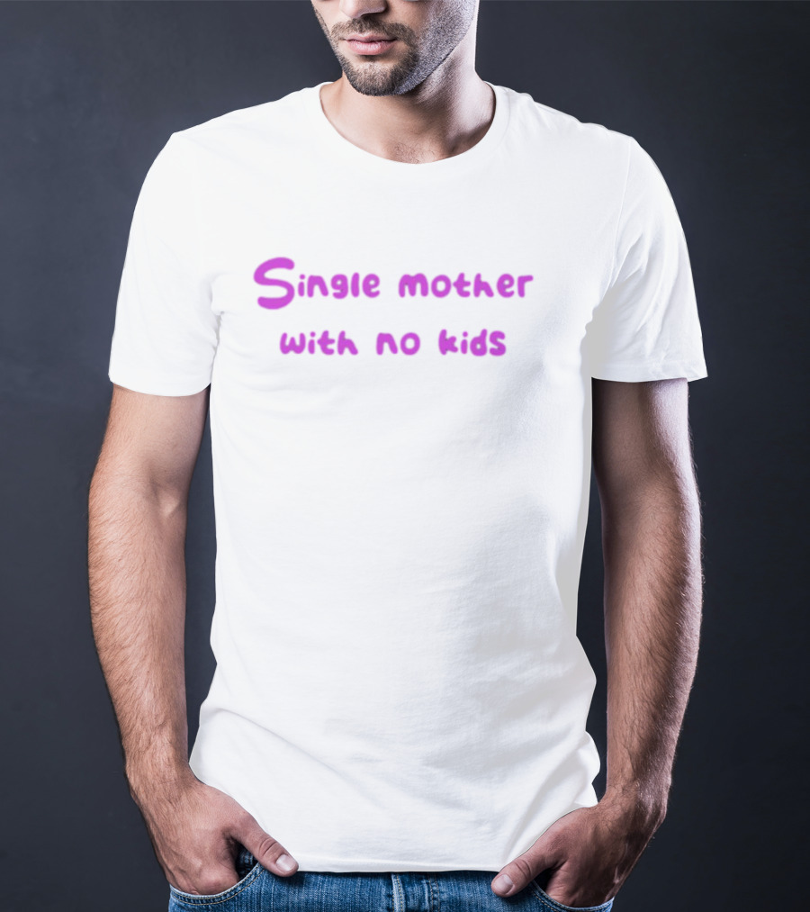 Niceshirtthanks Single Mother With No Kids T-Shirt
