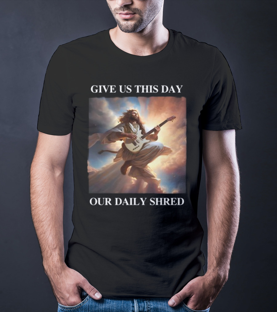 Give Us This Day Our Daily Shred Heavenly Guitar Burst T-Shirt