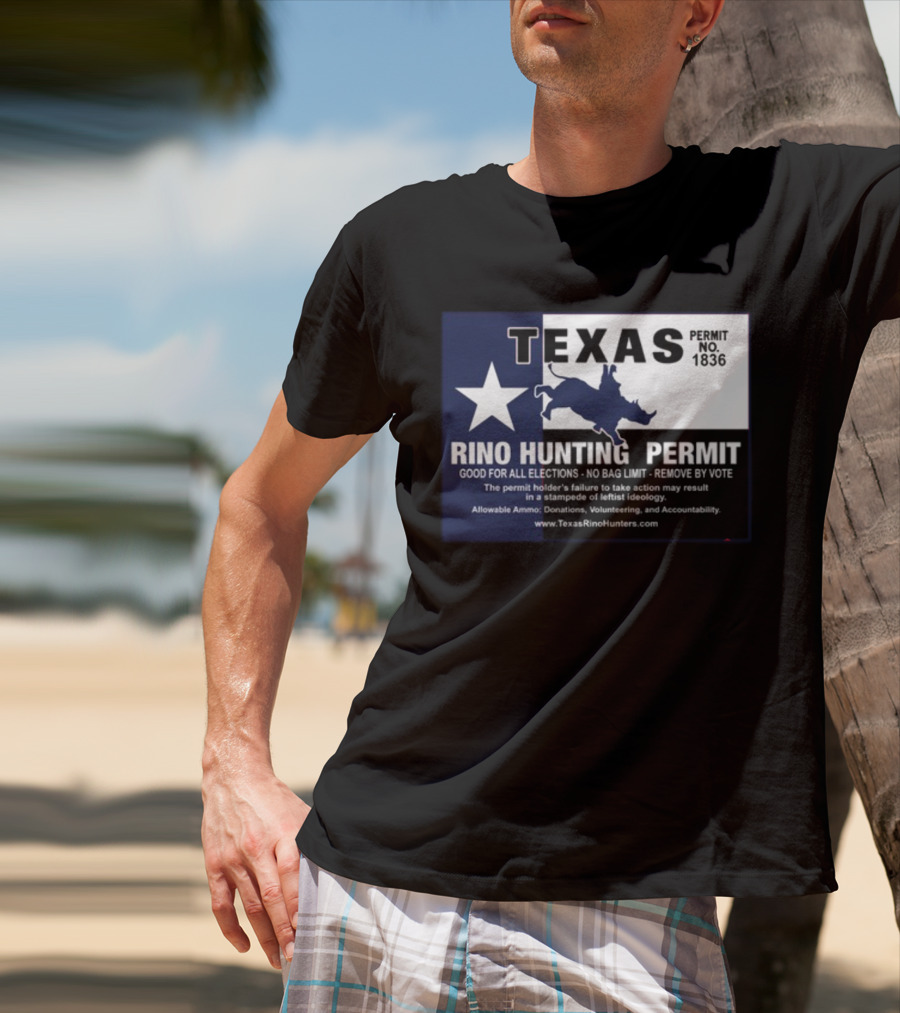 Texas Rino Hunting Permit No 1836 Political Commentary With Star And Rhino T-Shirt