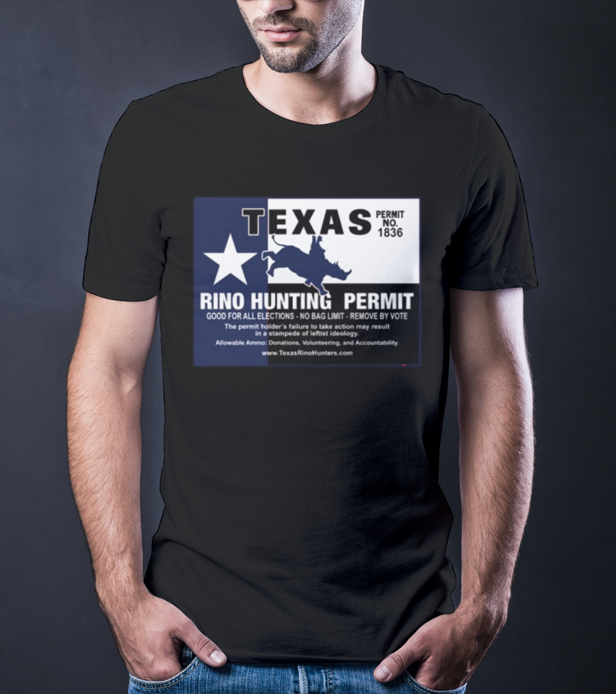 Texas Rino Hunting Permit No 1836 Political Commentary With Star And Rhino T-Shirt