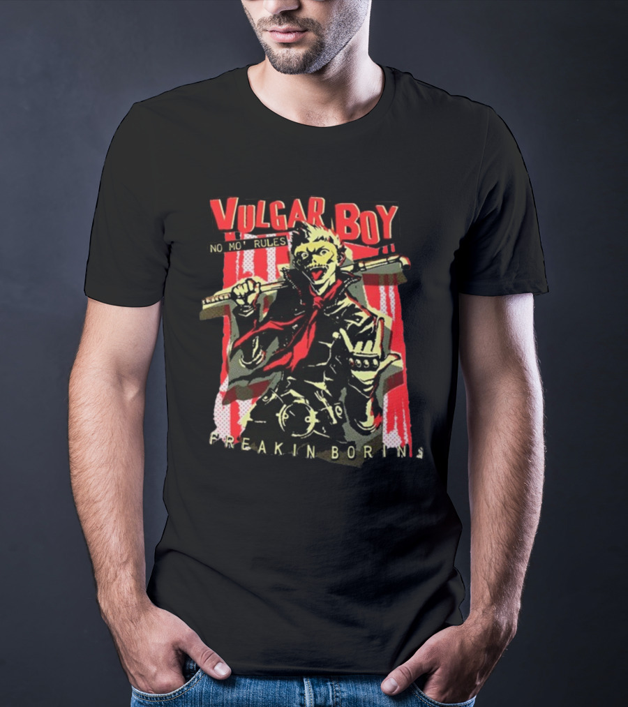 Vulgar Boy No Mo' Rules Freakin Boring T-Shirt
