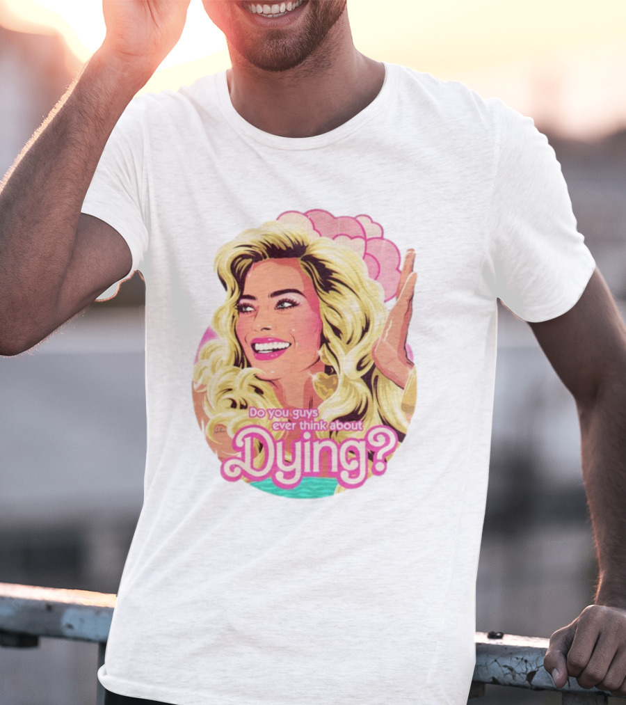Do You Guys Ever Think About Dying Existential Barbie Retro Pop T-Shirt