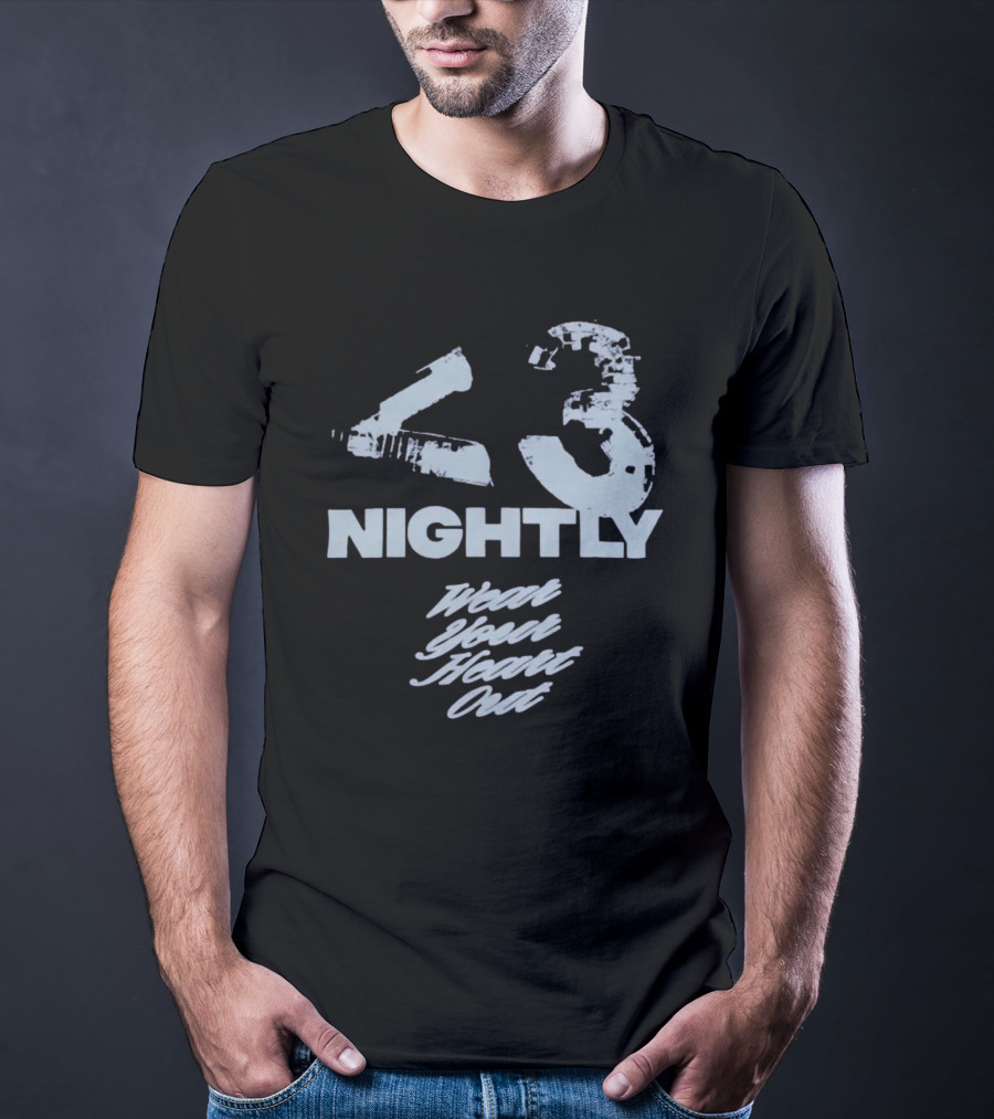 43 Nightly Wear Your Heart Out T-Shirt