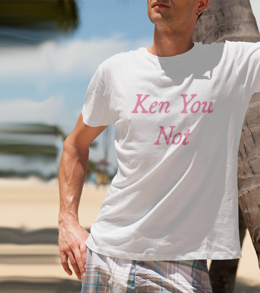 Ken You Not Pink Text Phrase T-Shirt