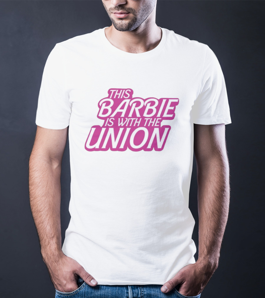 This Barbie Is With The Union T-Shirt