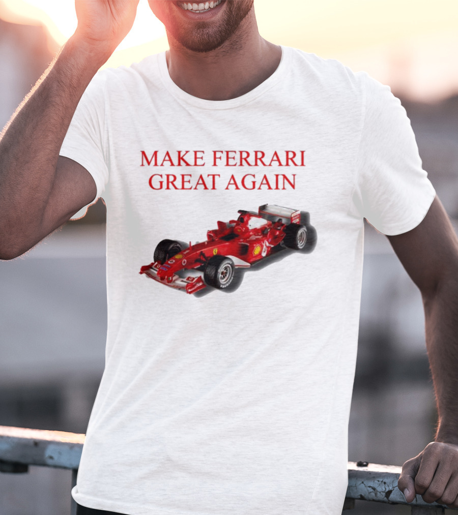 Make Ferrari Great Again F2004 Racing Car T-Shirt