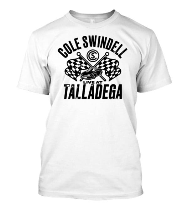 Cole Swindell Live At Talladega Racing Flags And Car T-Shirt