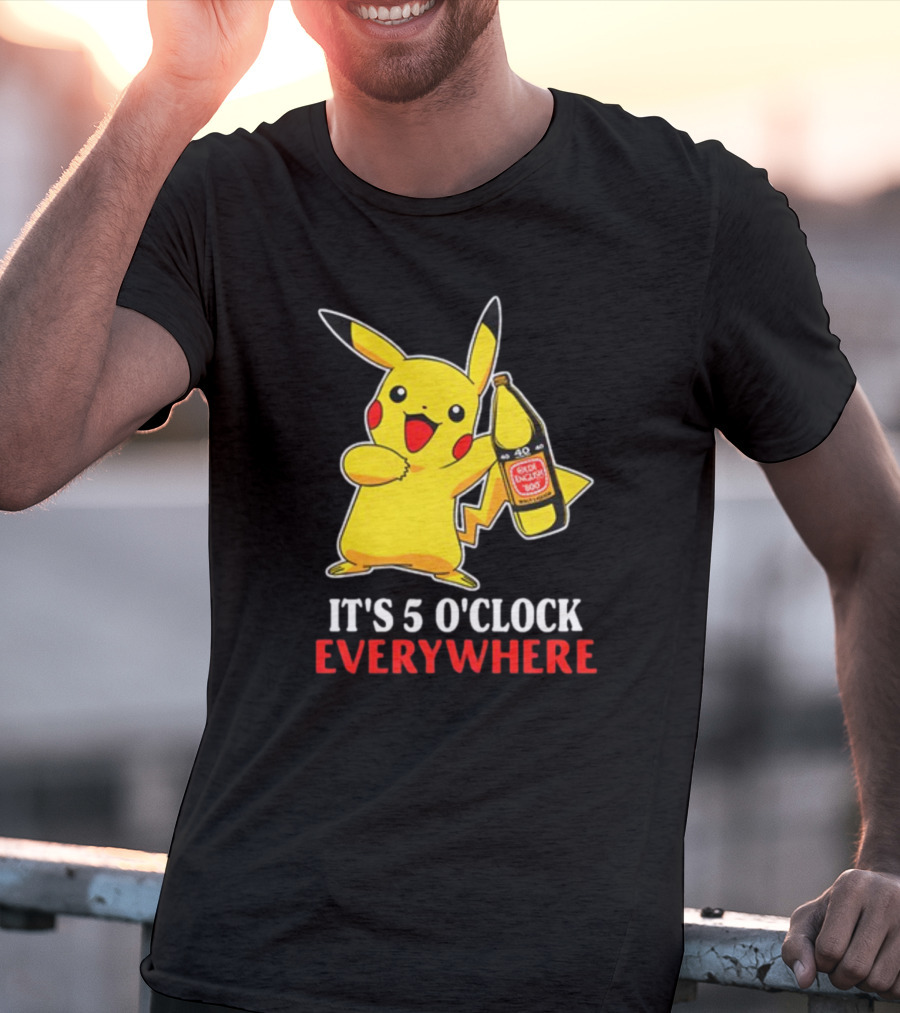 Pikachu Holding Olde English 800 It's 5 O'Clock Everywhere T-Shirt