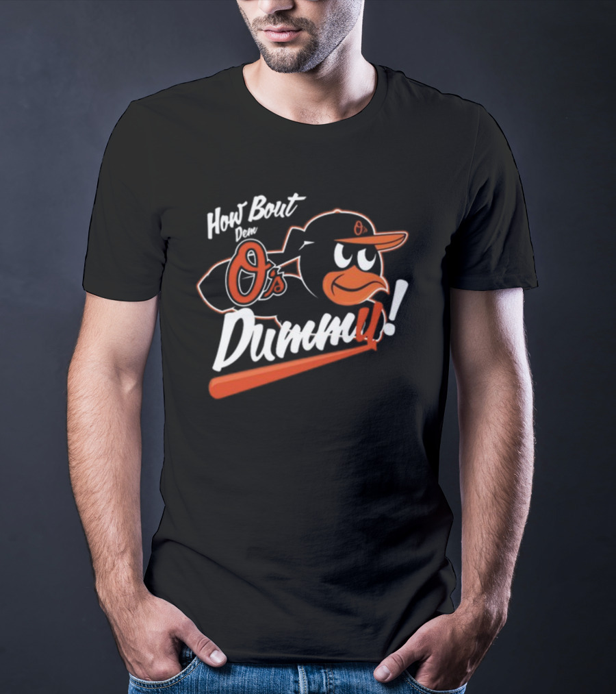 How Bout Dem O's Dummy Bird In Cap With Bat T-Shirt