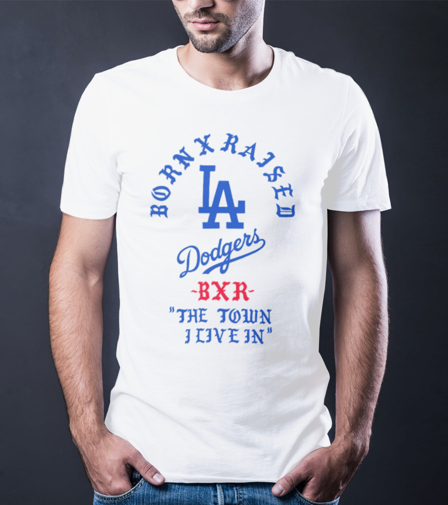 Born X Raised Dodgers LA BXR The Town I Live In T-Shirt
