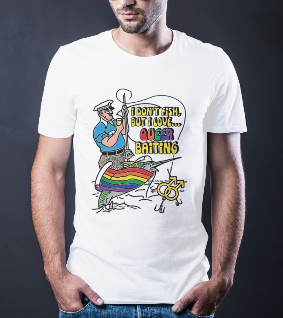 I Don't Fish But I Love Queer Baiting Rainbow Sailor With Yellow Male Symbols T-Shirt