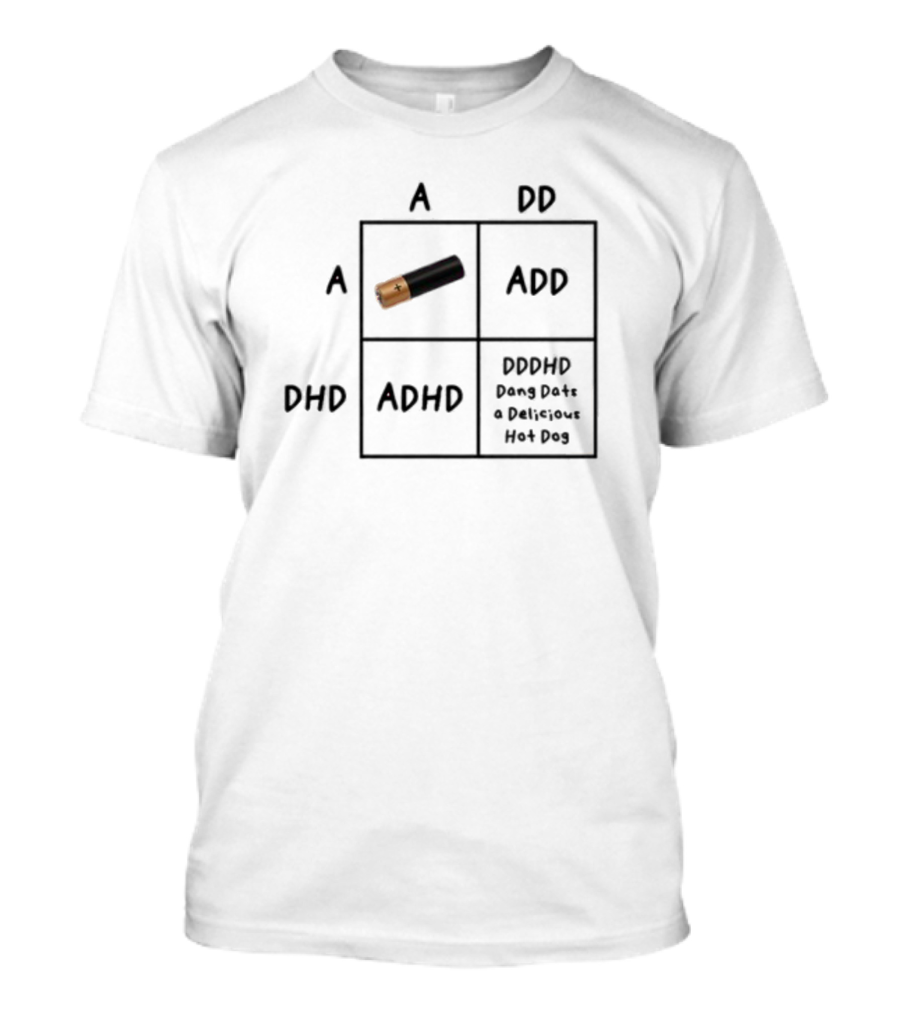 DHD ADD A ADHD DDHD Dang Dats A Delicious Hot Dog T-Shirt