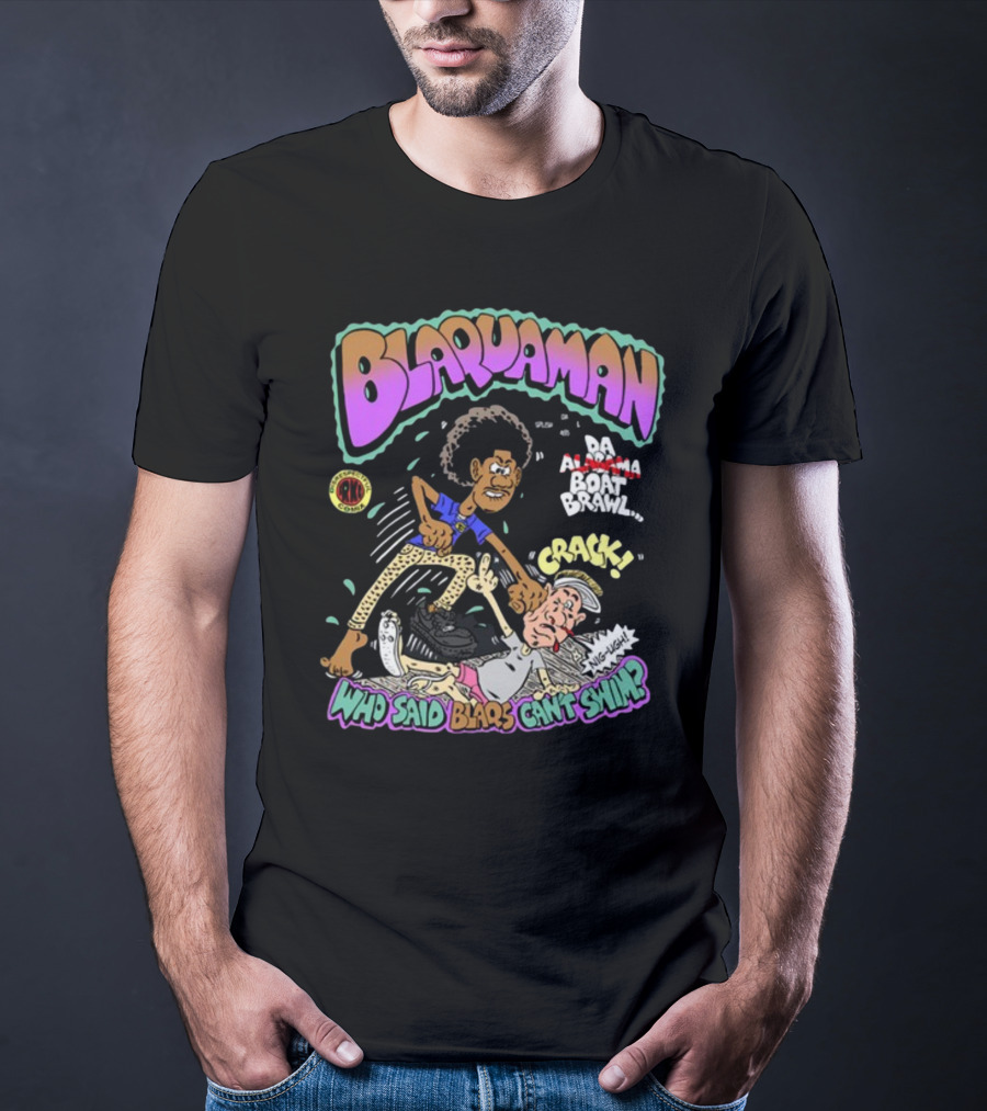 Blaquaman Da Alabama Boat Brawl Who Said Blaqs Can't Swim Crack T-Shirt