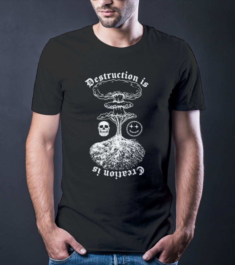 Destruction Is Creation Is Skull And Nuclear Explosion With Roots T-Shirt