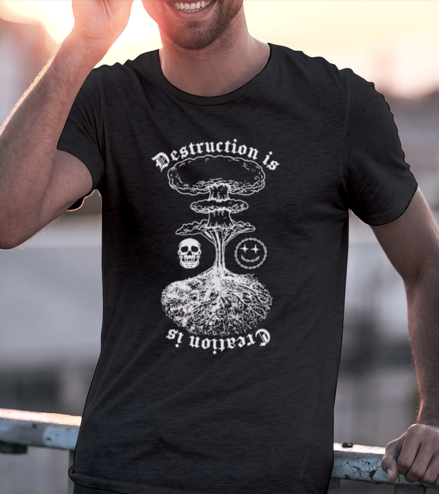 Destruction Is Creation Is Skull And Nuclear Explosion With Roots T-Shirt