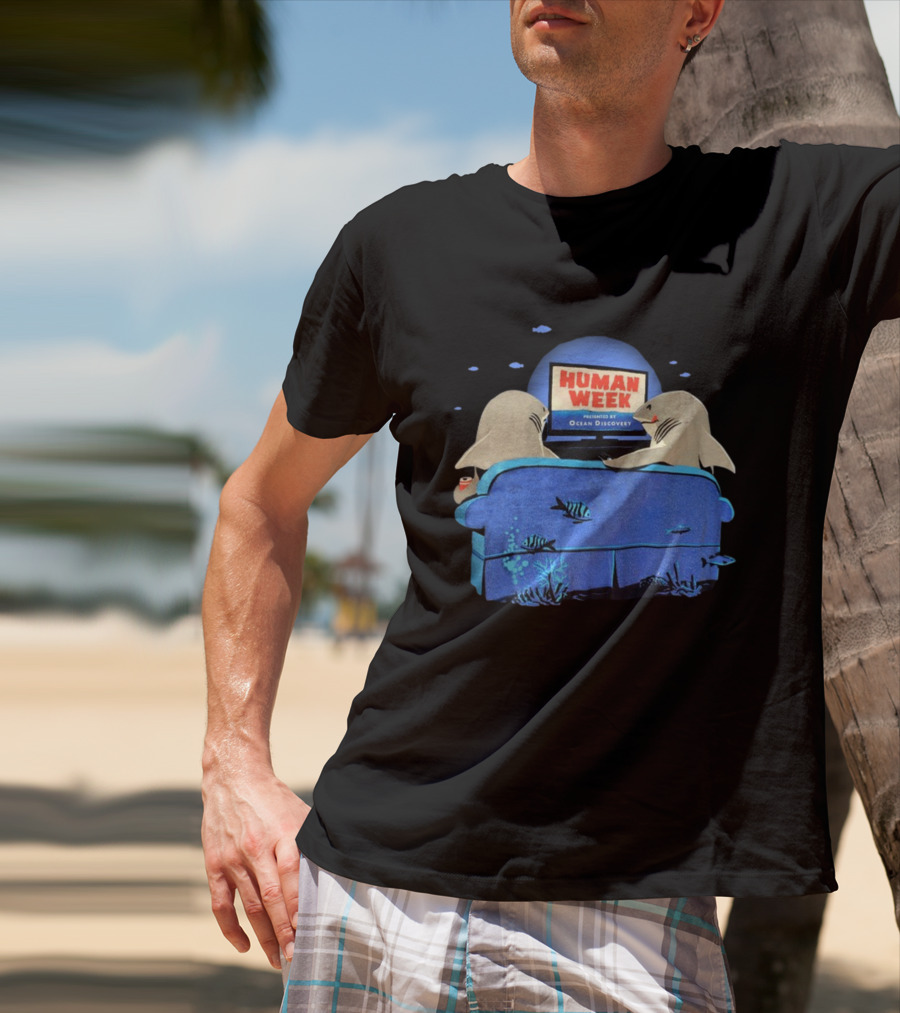 Human Week Presented By Ocean Discovery Sharks Watching TV On Couch T-Shirt