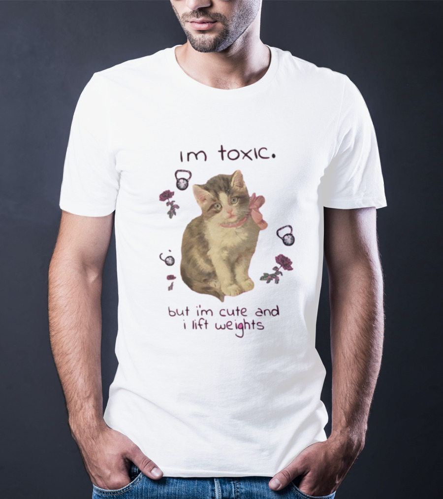 I'm Toxic But I'm Cute Cat With Weights T-Shirt