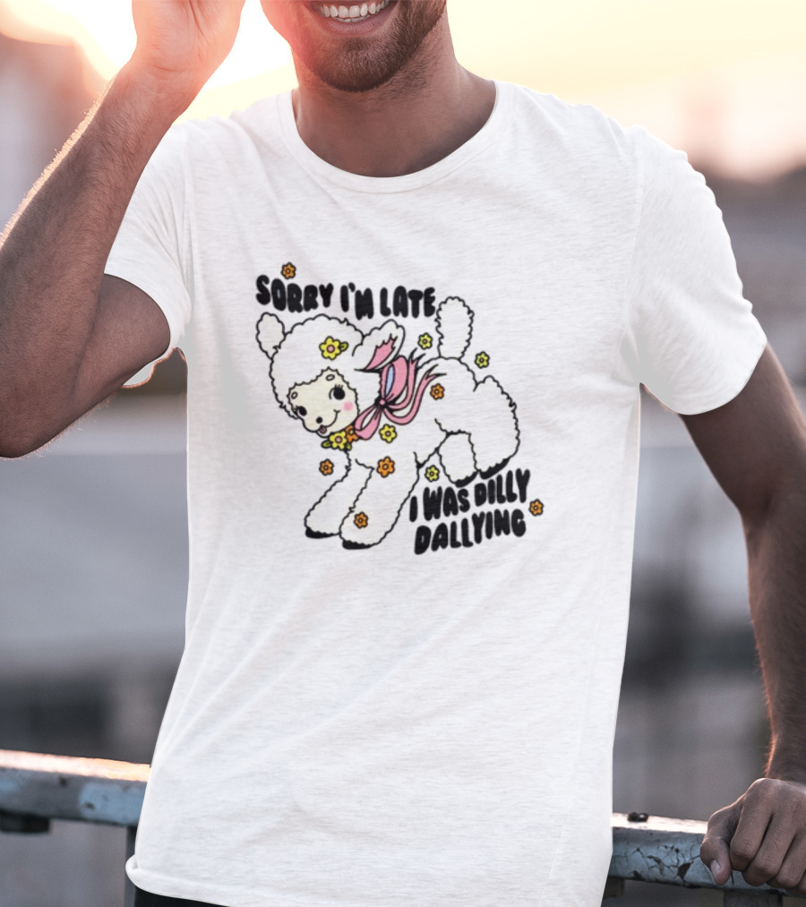 Sorry I'm Late I Was Dilly Dallying Cute Lamb With Flowers And Bow T-Shirt