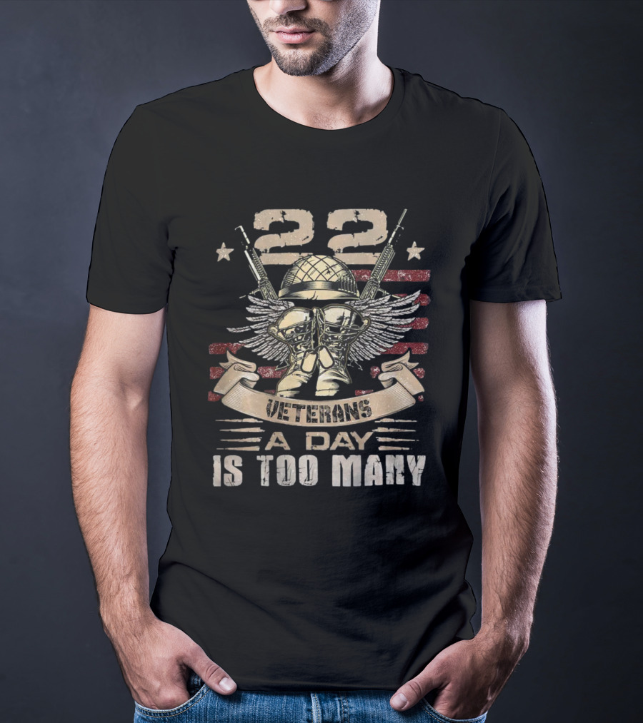 22 Veterans A Day Is Too Many T-Shirt