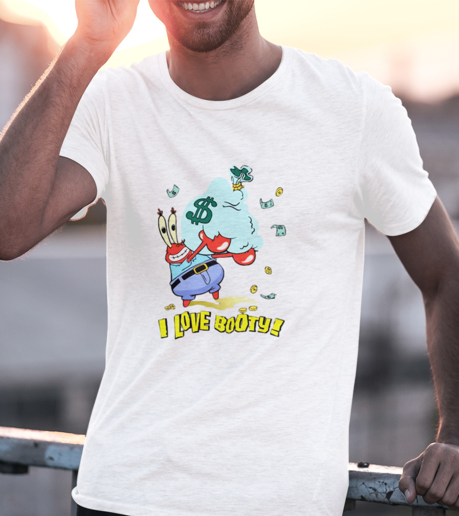 Mr Krabs I Love Booty Money Bag And Coins T-Shirt