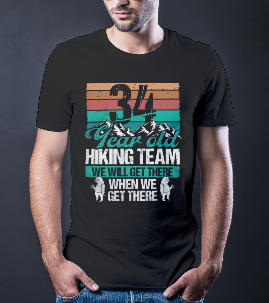 34 Year Old Hiking Team Sloth Mountains We Will Get There T-Shirt