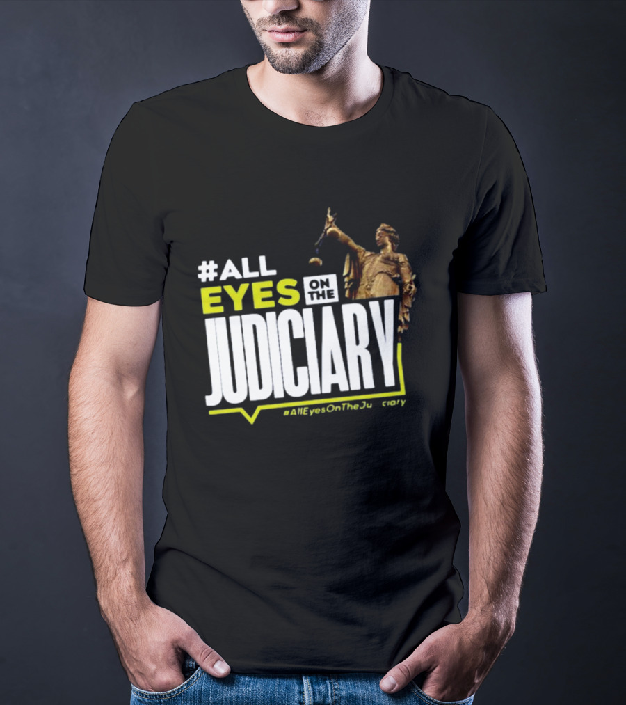 MissPearls #All Eyes On The Judiciary Statue Theme #Alleyesonthejudiciary T-Shirt