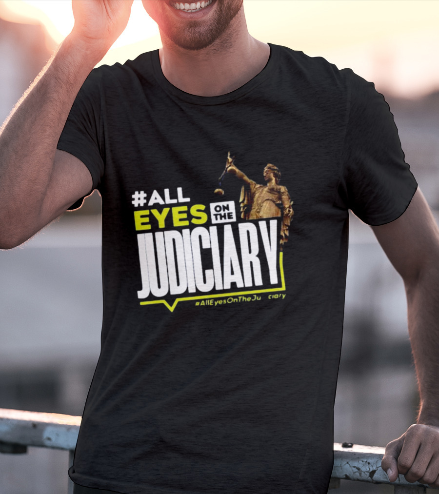 MissPearls #All Eyes On The Judiciary Statue Theme #Alleyesonthejudiciary T-Shirt
