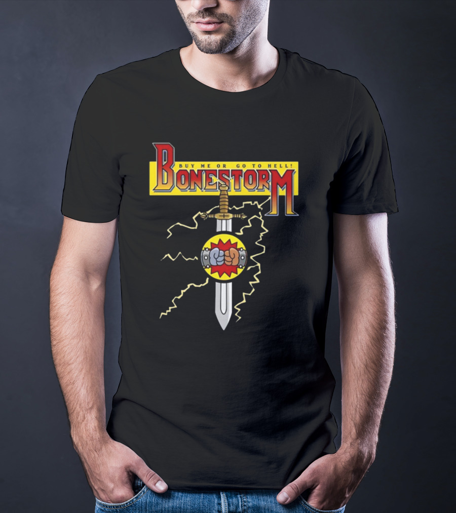 Bonestorm Buy Me Or Go To Hell Sword Fist Lightning T-Shirt