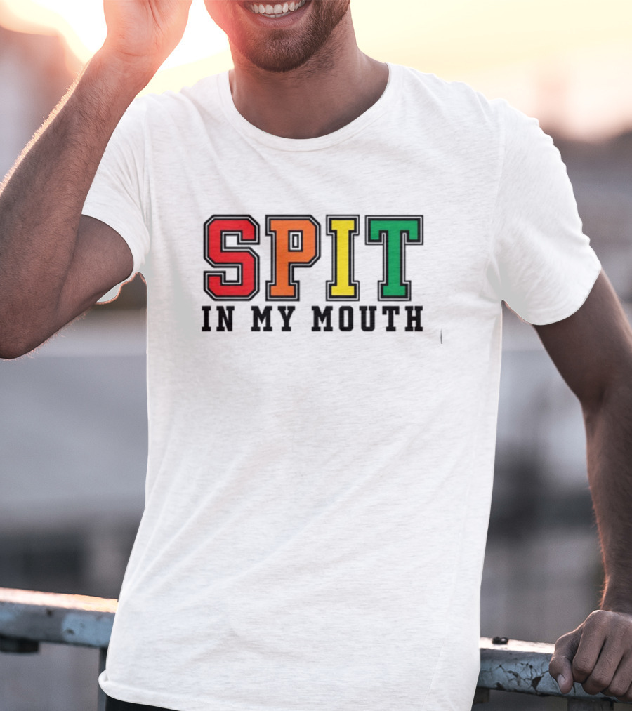 ShirtsThatGoHard SPIT IN MY MOUTH Bold Rainbow Letters T-Shirt