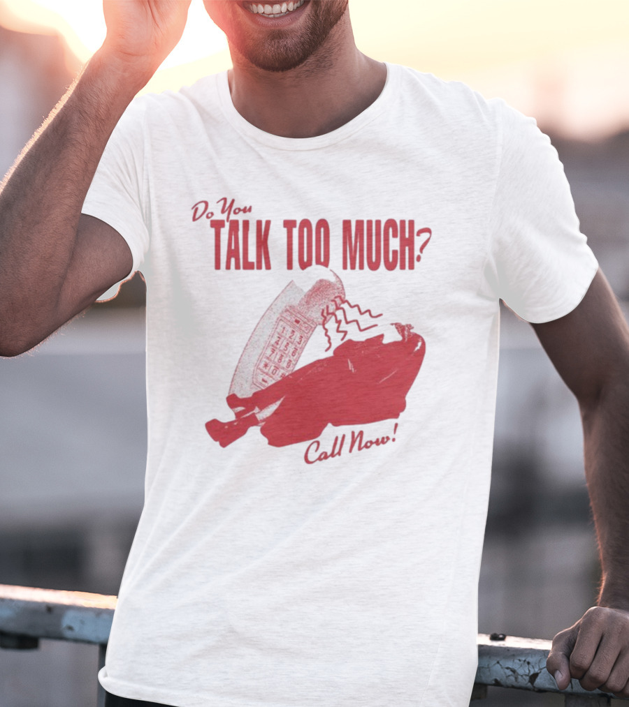 Do You Talk Too Much Call Now 1800 Renee With Red Telephone T-Shirt
