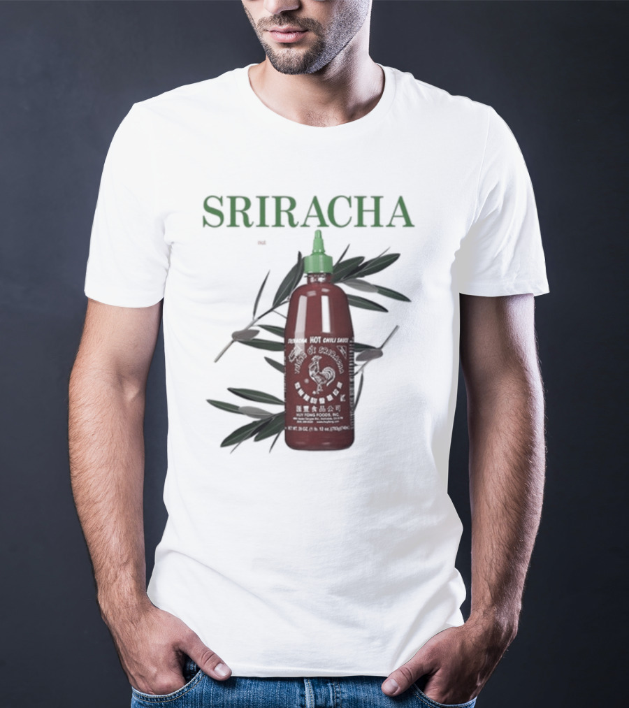 Sriracha You Can Pretty Much Put It On Everything Middleclassfancy Hot Chili Sauce Bottle T-Shirt