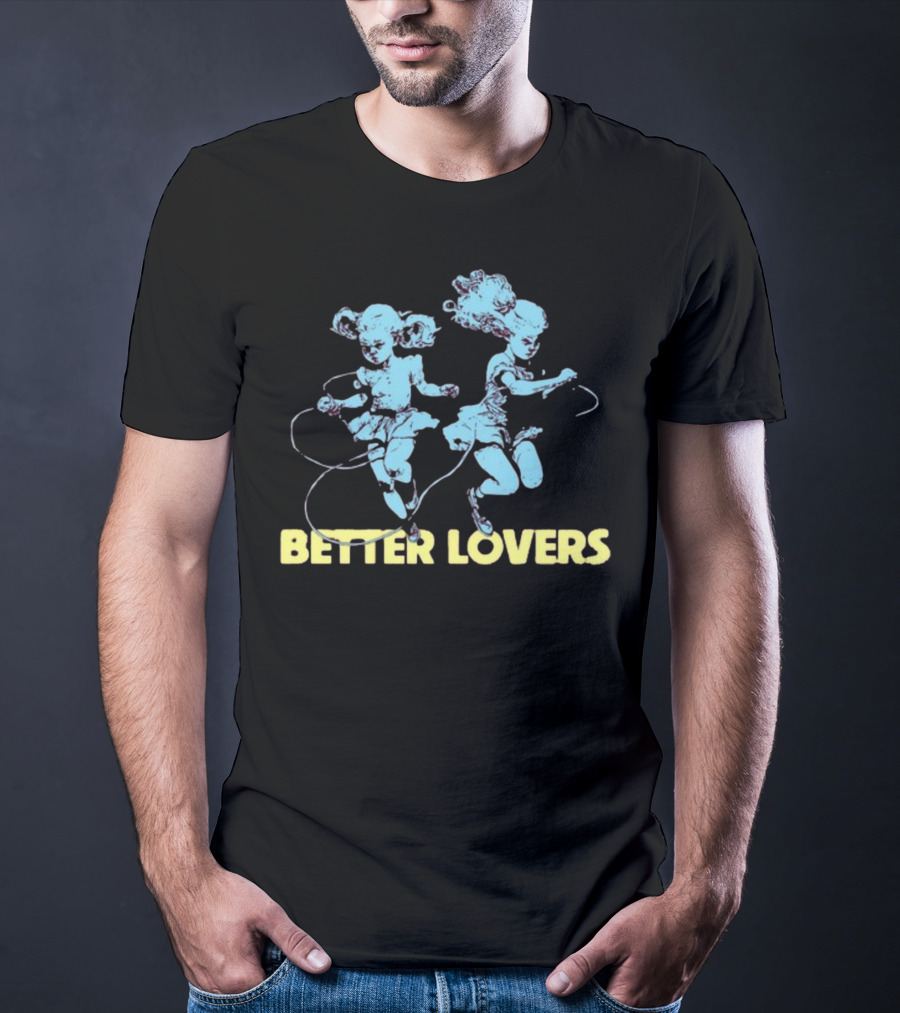 Better Lovers Band Jump Rope Dancing Dolls T-Shirt