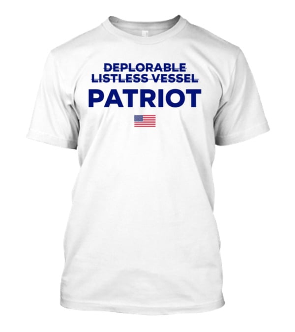 Deplorable Listless Vessel Patriot American Flag T-Shirt